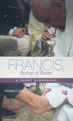 Francis, Bishop of Rome by Michael Collins