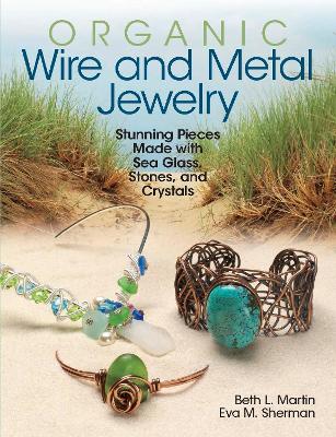 Organic Wire and Metal Jewelry book