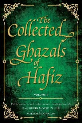 Collected Ghazals of Hafiz - Volume 4 book