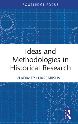 Ideas and Methodologies in Historical Research book