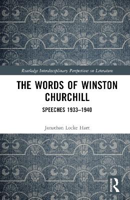 The Words of Winston Churchill: Speeches 1933-1940 by Jonathan Locke Hart