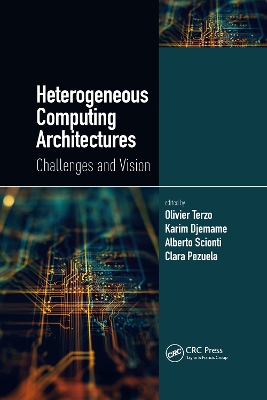 Heterogeneous Computing Architectures: Challenges and Vision by Olivier Terzo