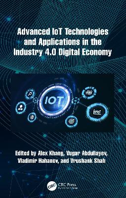 Advanced IoT Technologies and Applications in the Industry 4.0 Digital Economy book