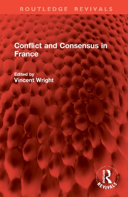 Conflict and Consensus in France book