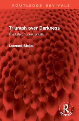 Triumph over Darkness: The Life of Louis Braille book