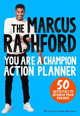 The Marcus Rashford You Are a Champion Action Planner: 50 Activities to Achieve Your Dreams book