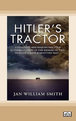 Hitler's Tractor by Jan William Smith
