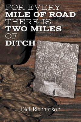 For Every Mile of Road There is Two Miles of Ditch book