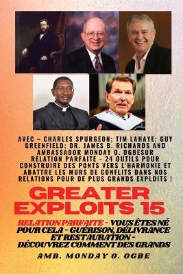 Greater Exploits - 15 - Relation parfaite - 24 outils pour construire des ponts vers l'harmonie book