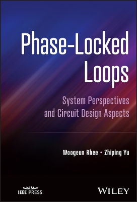 Phase-Locked Loops: System Perspectives and Circuit Design Aspects book