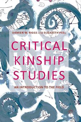 Critical Kinship Studies by Damien W. Riggs