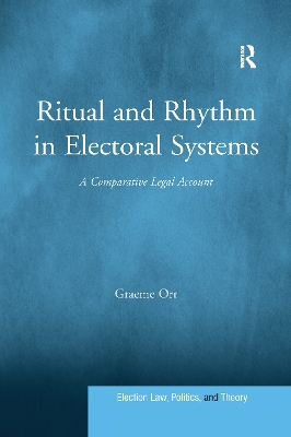 Ritual and Rhythm in Electoral Systems by Graeme Orr