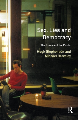 Sex, Lies and Democracy: The Press and the Public by Hugh Stephenson