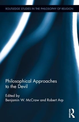 Philosophical Approaches to the Devil by Benjamin W. McCraw