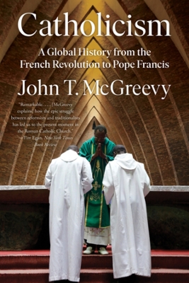 Catholicism: A Global History from the French Revolution to Pope Francis book