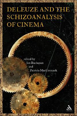 Deleuze and the Schizoanalysis of Cinema by Ian Buchanan