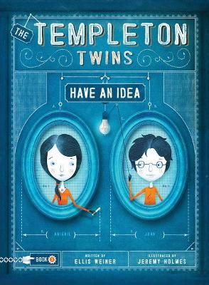 Templeton Twins Have an Idea by Ellis Weiner