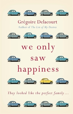 The We Only Saw Happiness by Gregoire Delacourt