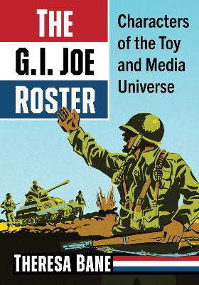 The G.I. Joe Roster: Characters of the Toy and Media Universe book
