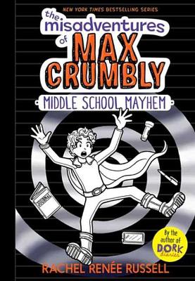 The The Misadventures of Max Crumbly 2: Middle School Mayhem by Rachel Renee Russell