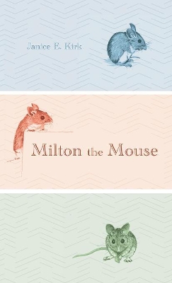 Milton the Mouse by Janice E Kirk