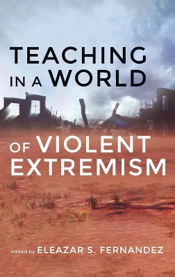 Teaching in a World of Violent Extremism book