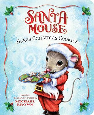 Santa Mouse Bakes Christmas Cookies by Michael Brown