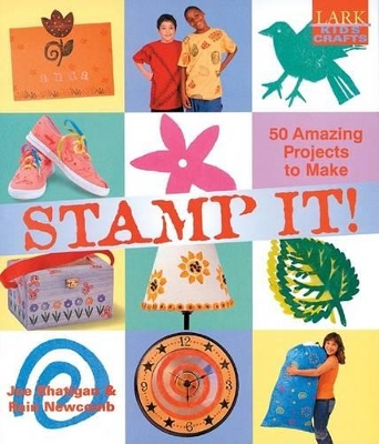 Stamp It!: 50 Amazing Projects to Make with Rubber, Foam, or Homemade Stamps and Some Ink book