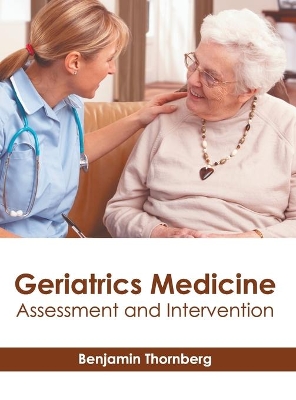 Geriatrics Medicine: Assessment and Intervention book