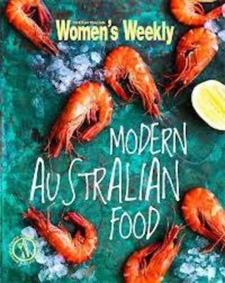 Modern Australian Food by The Australian Women's Weekly