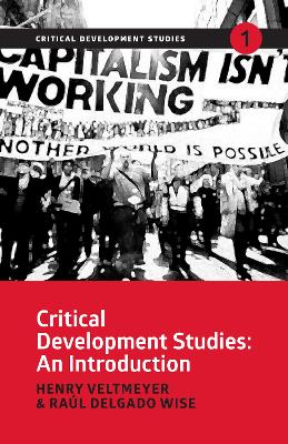 Critical Development Studies: An Introduction by Henry Veltmeyer