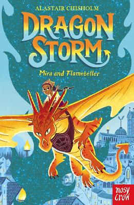 Dragon Storm: Mira and Flameteller by Alastair Chisholm