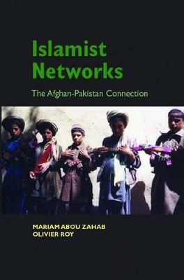 Islamist Networks: The Pakistan-Afghan Connection book