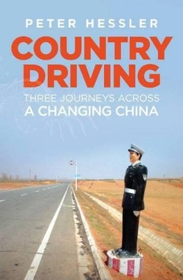 Country Driving: Three Journeys Across A Changing China book