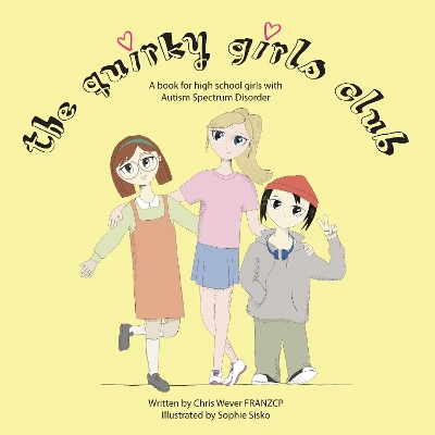 The Quirky Girls Club: A book for high school girls with Autism Spectrum Disorder book