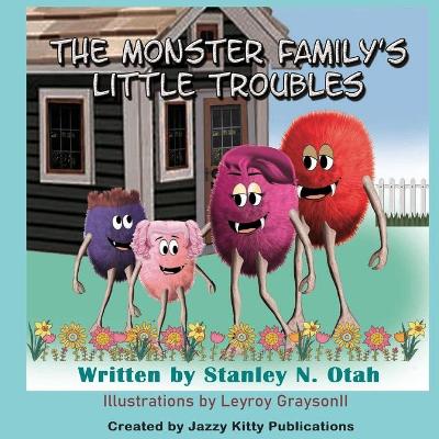 Monster Family's Little Troubles by Stanley N Otah