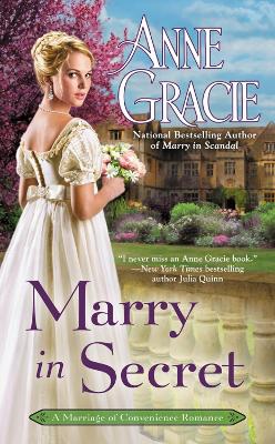 Marry In Secret: A Marriage of Convenience Romance by Anne Gracie
