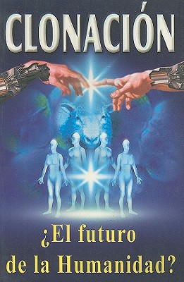 Clonacion: El Futuro de la Humanidad? book