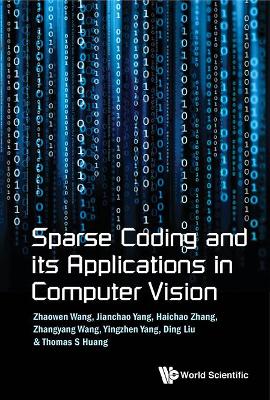 Sparse Coding And Its Applications In Computer Vision book