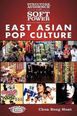 Structure, Audience, and Soft Power in East Asian Pop Culture book