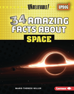 34 Amazing Facts about Space by Marie-Therese Miller