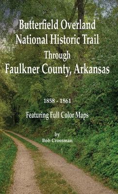 Butterfield Overland National Historic Trail Across Faulkner County, Arkansas book