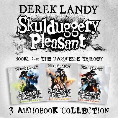 Skulduggery Pleasant: Audio Collection Books 7-9: The Darquesse Trilogy: Kingdom of the Wicked, Last Stand of Dead Men, The Dying of the Light (Skulduggery Pleasant) book