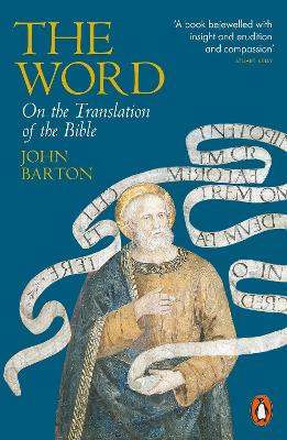 The Word: On the Translation of the Bible by Dr John Barton