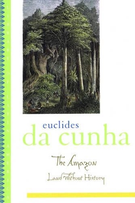 Amazon by Euclides Da Cunha