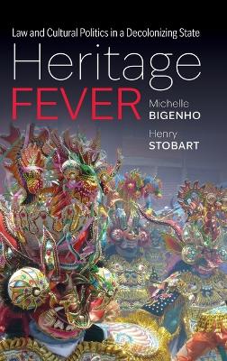 Heritage Fever: Law and Cultural Politics in a Decolonizing State book