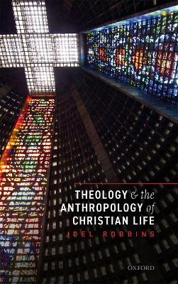 Theology and the Anthropology of Christian Life book