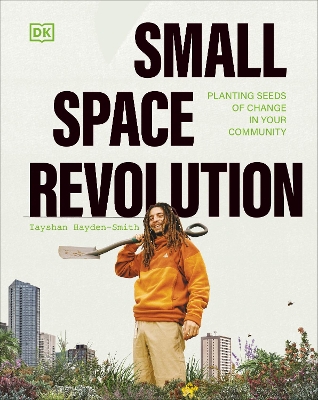 Small Space Revolution: Planting Seeds of Change in Your Community book