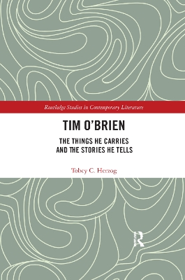 Tim O'Brien: The Things He Carries and the Stories He Tells by Tobey C Herzog