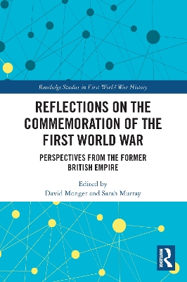 Reflections on the Commemoration of the First World War: Perspectives from the Former British Empire book